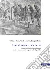 Una straziante incertezza. Internati militari italiani fra guerra, morte e riconoscimenti da parte della Repubblica libro