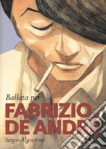 Ballata per Fabrizio De Andrè