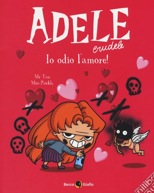 Adele crudele. Vol. 4: Io odio l'amore!