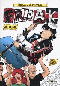 L'irraccontable Freak Antony libro