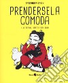 Prendersela comoda. Illustrazioni, fumetti e riflessioni libro di Calin Cassandra