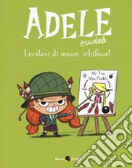 Adele Crudele. Vol. 5: Levatevi di mezzo, schifezze! libro