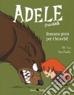 Adele Crudele. Vol. 6: Nessuna pietà per i brocchi libro