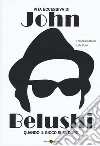 Vita eccessiva di John Belushi. Quando il gioco si fa duro libro