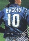 Roberto Baggio. Credere nell'impossibile libro di Ferri Mattia Belandi Nicolò