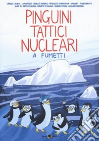 Pinguini Tattici Nucleari a fumetti libro