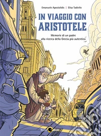 In viaggio con Aristotele. Memorie di un padre alla ricerca della Grecia più autentica
