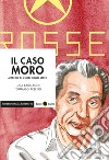 Il caso Moro. Attacco al cuore dello Stato libro