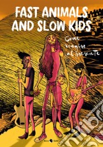 Fast Animals and Slow Kids. Come reagire al presente