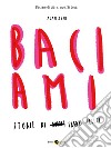 Baciami. Ediz. illustrata libro di Zeni Alan