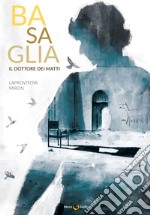 Basaglia, il dottore dei matti libro