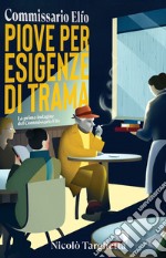 Piove per esigenze di trama. Commissario Elfo libro