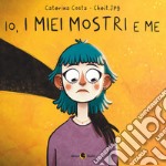 Io, i miei mostri e me libro