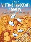 Storie di vittime innocenti di mafia. Ediz. illustrata libro