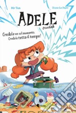 Crudele un sol momento, Crudele tutto il tempo! Adele Crudele. Ediz. a colori libro