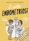 È solo endometriosi libro