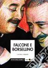 Falcone e Borsellino libro di Bendotti Giacomo