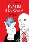 Putin e la Russia. L'ascesa di un dittatore libro