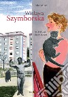 Wislawa Szymborska. Si dà il caso che io sia qui. Nuova ediz. libro di Milani Alice