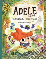 Adele crudele nel paese delle fiabe sfatate libro