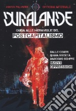 Dura-Lande.Guida alle meraviglie del postcapitalismo. Vol. 1 libro