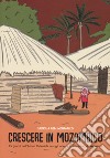 Crescere in Mozambico libro di Ben Mohamed Takoua