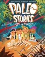 Paleo stories. Vol. 1: Ossa misteriose libro