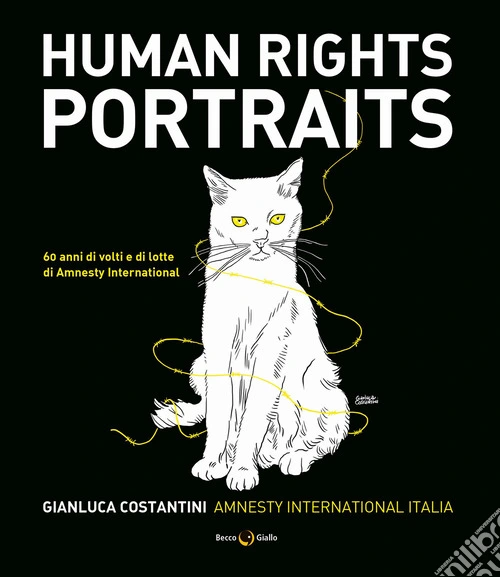 Human rights portraits. 60 anni di volti e di lotte di Amnesty International