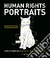Human rights portraits. 60 anni di volti e di lotte di Amnesty International libro