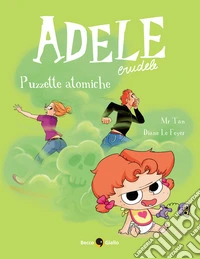 Adele crudele. Vol. 14: Puzzette atomiche