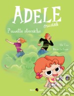 Adele crudele. Vol. 14: Puzzette atomiche libro