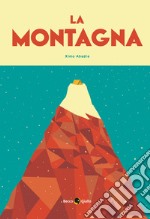 La montagna. Ediz. a colori libro