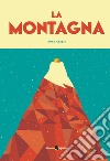 La montagna. Ediz. a colori libro di Abadìa Ximo