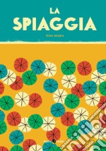 La spiaggia. Ediz. a colori libro