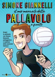 Simone Giannelli. Il mio manuale della pallavolo