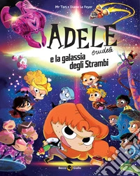 Adele crudele e la galassia degli strambi