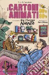 I cartoni animati 80's 90's libro di Targhetta Nicolò