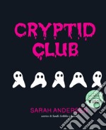 Cryptid club. Ediz. italiana libro