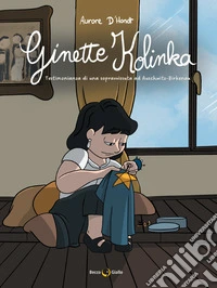 Ginette Kolinka: la testimonianza di una sopravvissuta ad Auschwitz-Birkenau libro