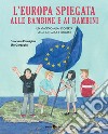 L'Europa spiegata alle bambine e ai bambini libro
