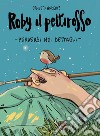 Roby il pettirosso. Perdersi nei dettagli libro