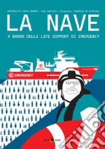 La nave. A bordo della life support di Emergency