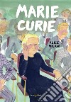 Marie Curie libro di Milani Alice