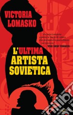 L'ultima artista sovietica libro