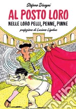 Al posto loro. Nelle loro pelli, penne, pinne libro