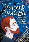 Vincent Van Gogh, La tristezza durerà per sempre libro