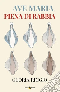 Ave Maria piena di rabbia libro