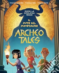 Il mito del minotauro. Archeo tales. Vol. 1 libro
