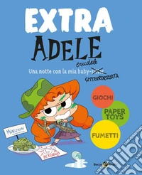 Adele crudele extra. Una notte con la balia libro