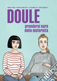Doule. Prendersi cura delle maternità libro